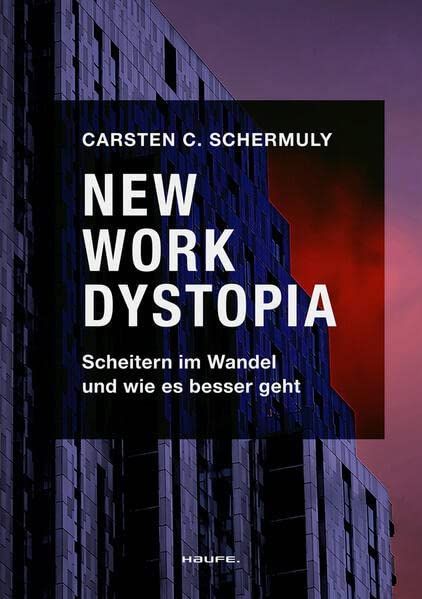 Carsten C. Schermuly, New Work Dystopia. Erscheint am 11. April
